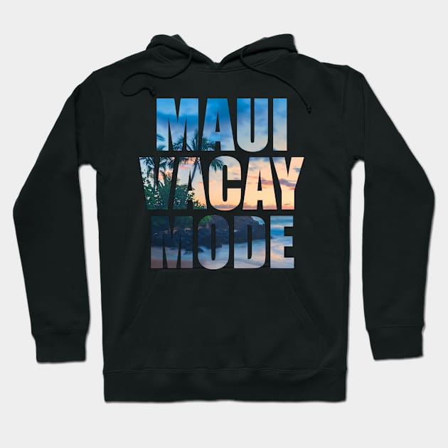 Maui Vacay Mode - Tropical Beach During Sunset Hoodie by BlueTodyArt